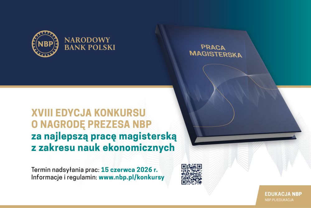 Zapraszamy do udziału w XVIII edycji Konkursu o Nagrodę Prezesa NBP za najlepszą pracę magisterską z zakresu nauk ekonomicznych
